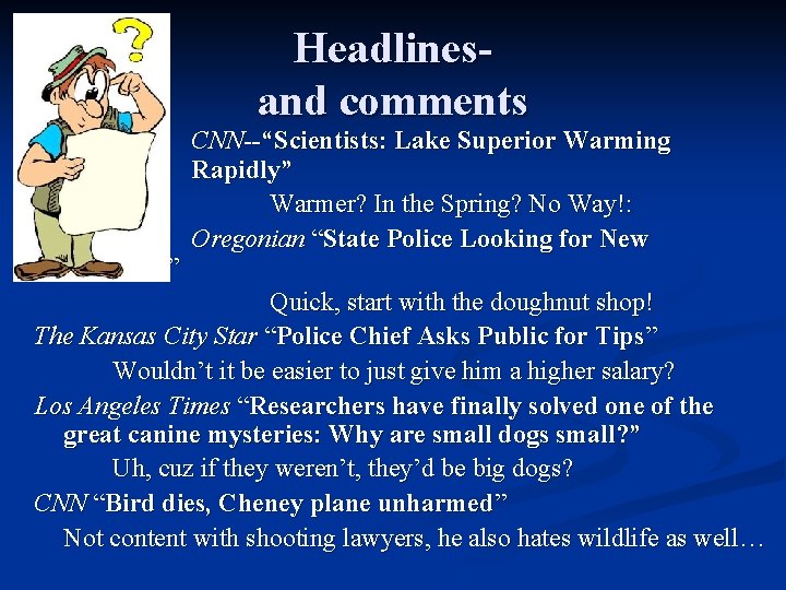 Headlinesand comments Troopers” CNN--“Scientists: Lake Superior Warming Rapidly” Warmer? In the Spring? No Way!: