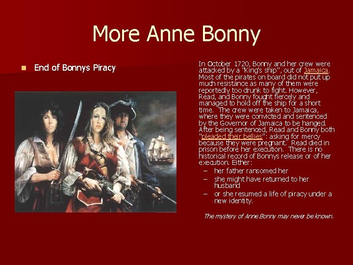 More Anne Bonny n End of Bonnys Piracy In October 1720, Bonny and her