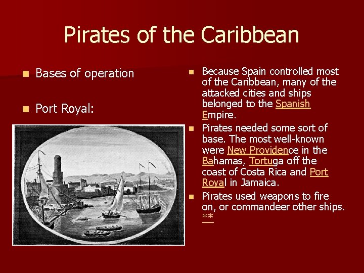 Pirates of the Caribbean n Bases of operation n Port Royal: Because Spain controlled