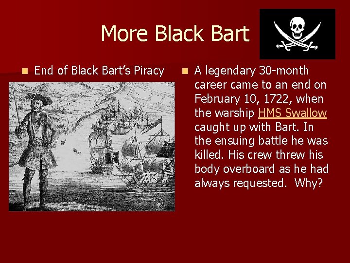More Black Bart n End of Black Bart’s Piracy n A legendary 30 -month