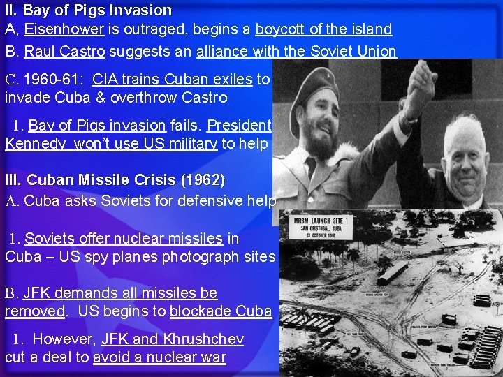 II. Bay of Pigs Invasion A, Eisenhower is outraged, begins a boycott of the