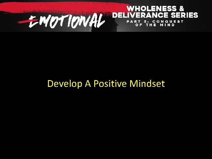 Develop A Positive Mindset 