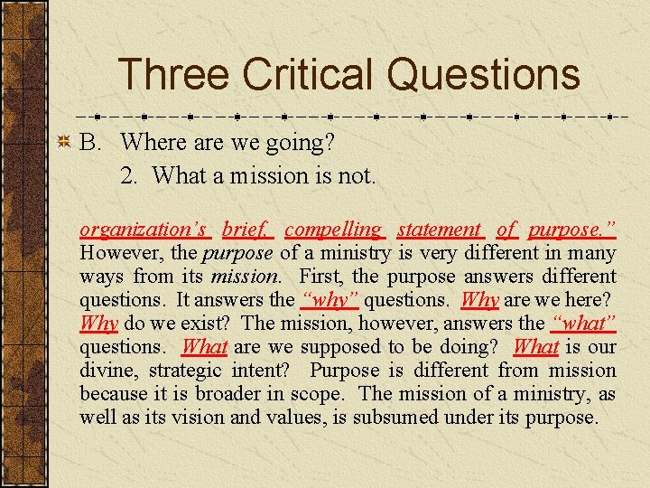 Three Critical Questions B. Where are we going? 2. What a mission is not.
