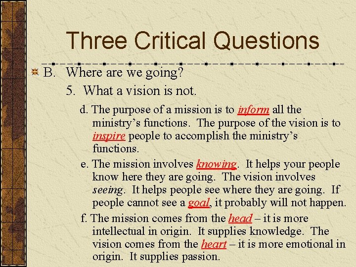 Three Critical Questions B. Where are we going? 5. What a vision is not.