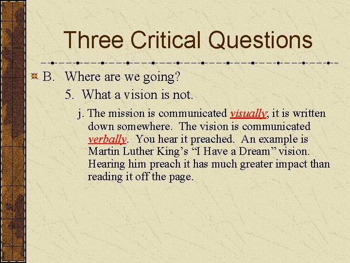 Three Critical Questions B. Where are we going? 5. What a vision is not.