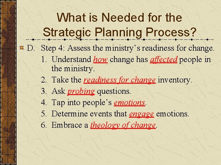 What is Needed for the Strategic Planning Process? D. Step 4: Assess the ministry’s