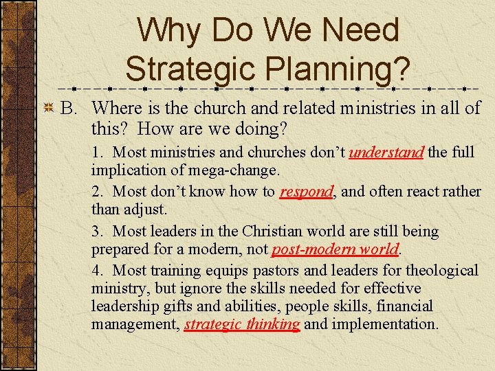Why Do We Need Strategic Planning? B. Where is the church and related ministries