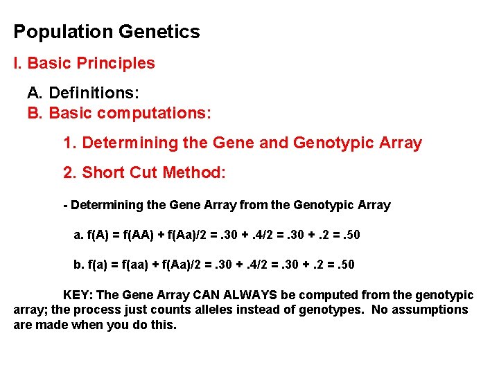Population Genetics I. Basic Principles A. Definitions: B. Basic computations: 1. Determining the Gene
