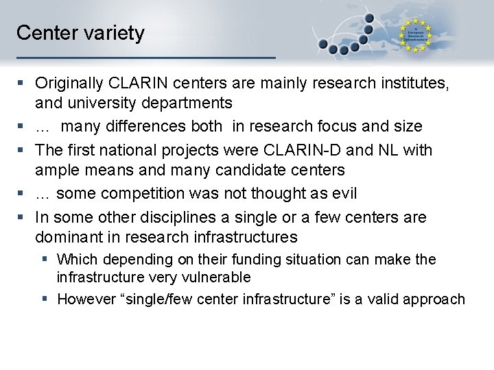 Center variety § Originally CLARIN centers are mainly research institutes, and university departments §