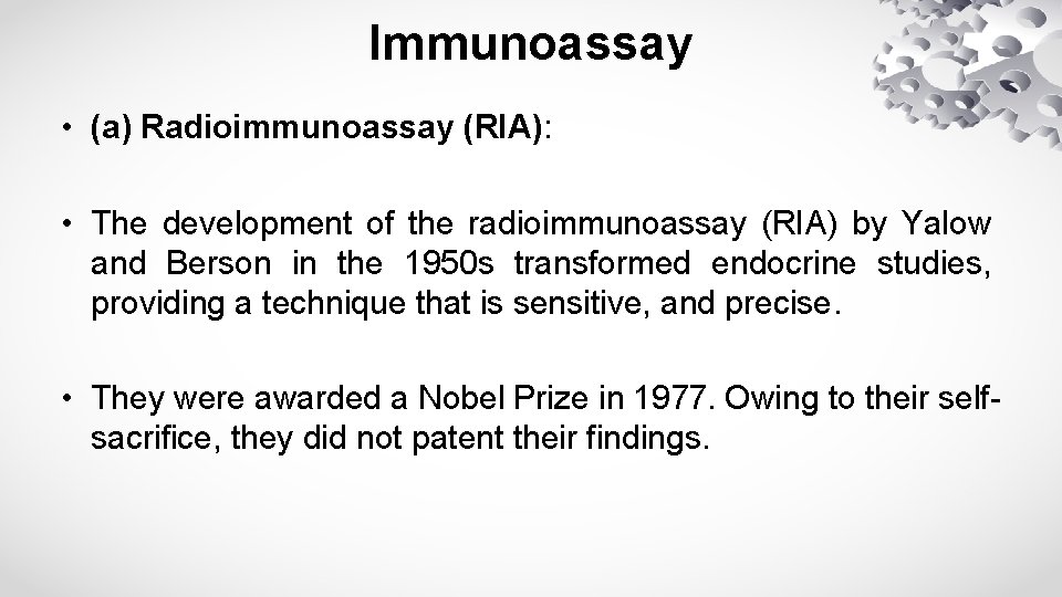 Immunoassay • (a) Radioimmunoassay (RIA): • The development of the radioimmunoassay (RIA) by Yalow