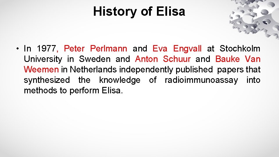 History of Elisa • In 1977, Peter Perlmann and Eva Engvall at Stochkolm University