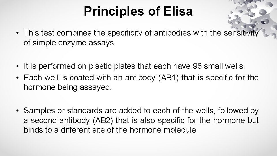 Principles of Elisa • This test combines the specificity of antibodies with the sensitivity