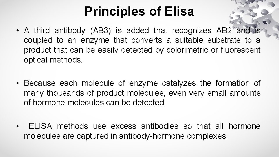 Principles of Elisa • A third antibody (AB 3) is added that recognizes AB