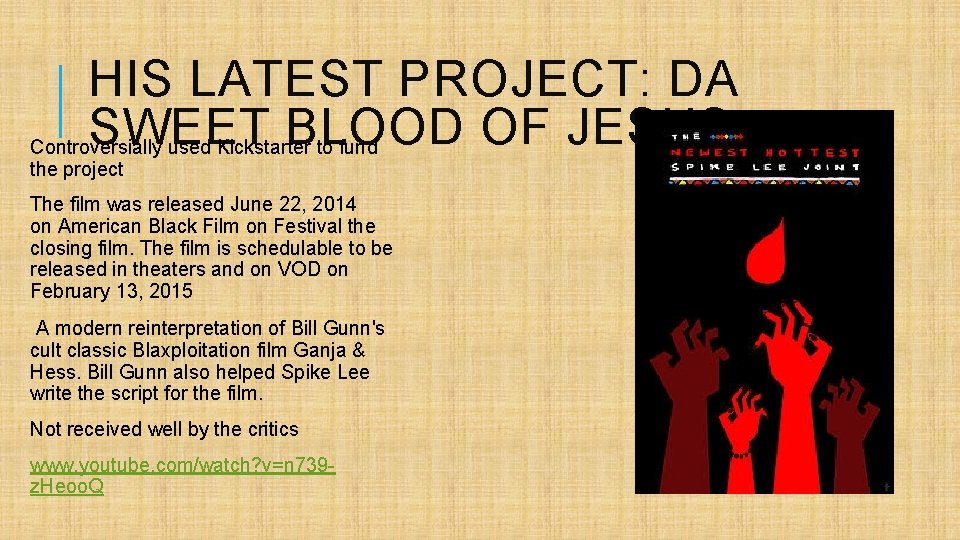 HIS LATEST PROJECT: DA SWEET BLOOD OF JESUS Controversially used Kickstarter to fund the