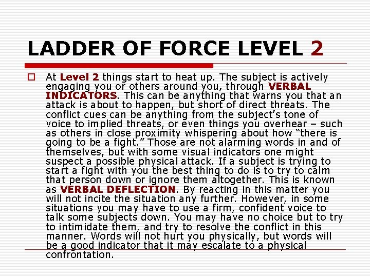 LADDER OF FORCE LEVEL 2 o At Level 2 things start to heat up.