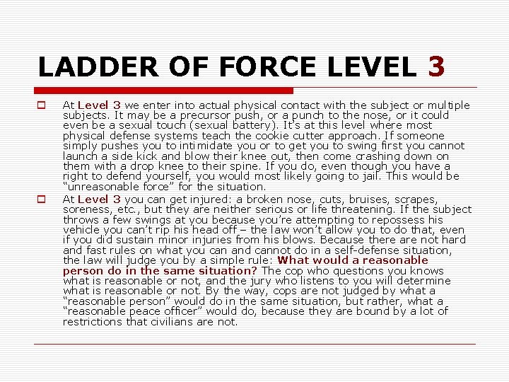 LADDER OF FORCE LEVEL 3 o o At Level 3 we enter into actual