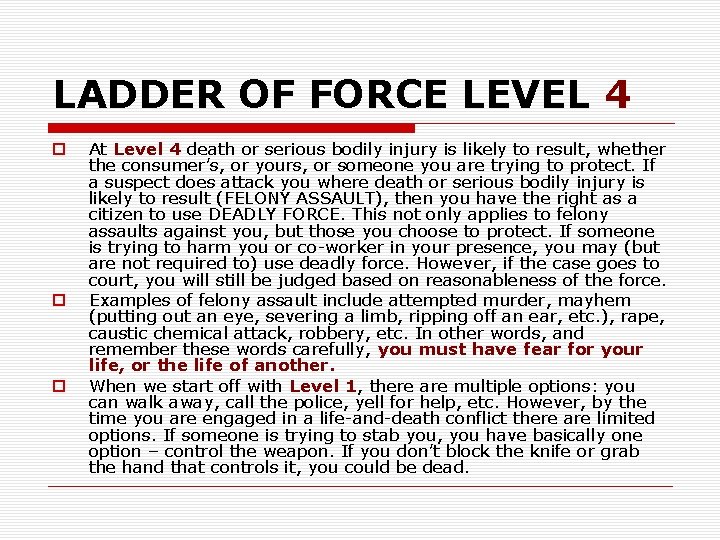 LADDER OF FORCE LEVEL 4 o o o At Level 4 death or serious