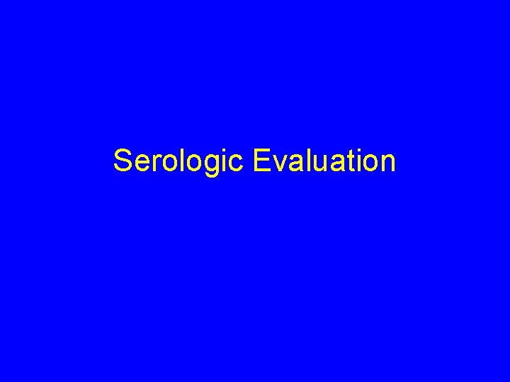 Serologic Evaluation 
