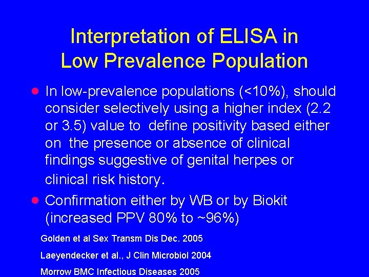 Interpretation of ELISA in Low Prevalence Population · · In low-prevalence populations (<10%), should