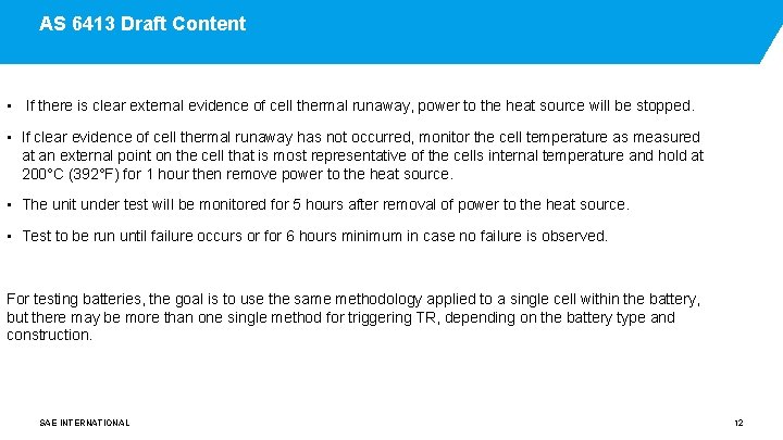 AS 6413 Draft Content • If there is clear external evidence of cell thermal