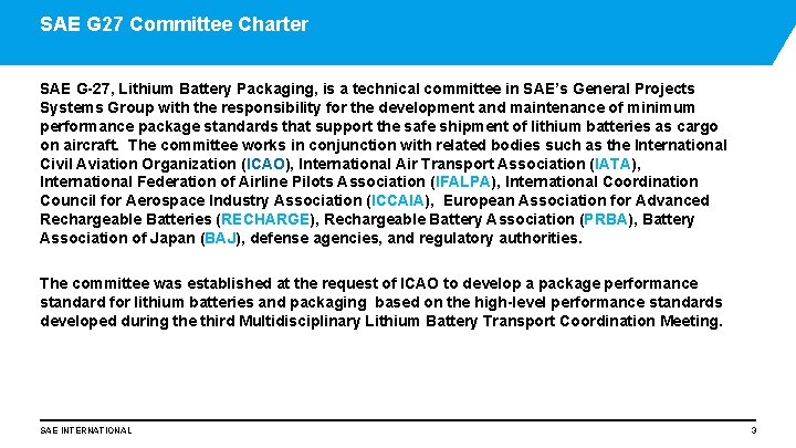 SAE G 27 Committee Charter SAE G-27, Lithium Battery Packaging, is a technical committee