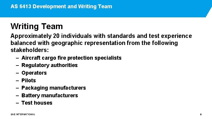 AS 6413 Development and Writing Team Approximately 20 individuals with standards and test experience