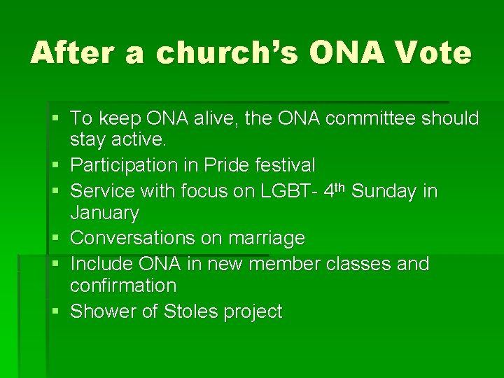 After a church’s ONA Vote § To keep ONA alive, the ONA committee should