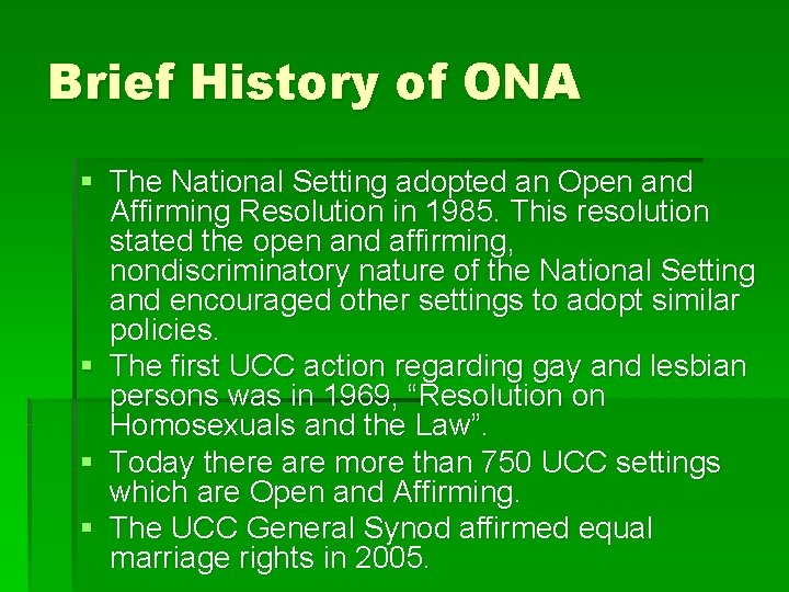 Brief History of ONA § The National Setting adopted an Open and Affirming Resolution
