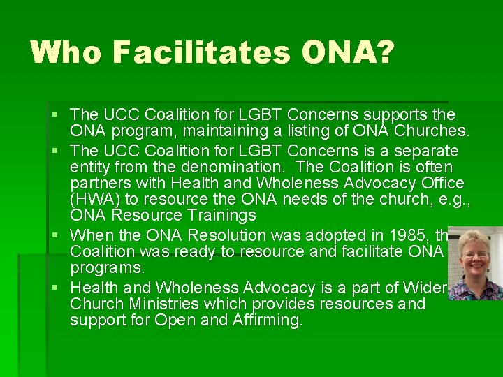 Who Facilitates ONA? § The UCC Coalition for LGBT Concerns supports the ONA program,