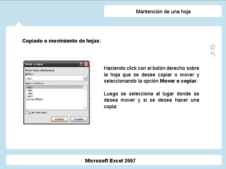 Mantención de una hoja Copiado o movimiento de hojas: Haciendo click con el botón