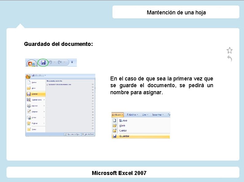 Mantención de una hoja Guardado del documento: En el caso de que sea la