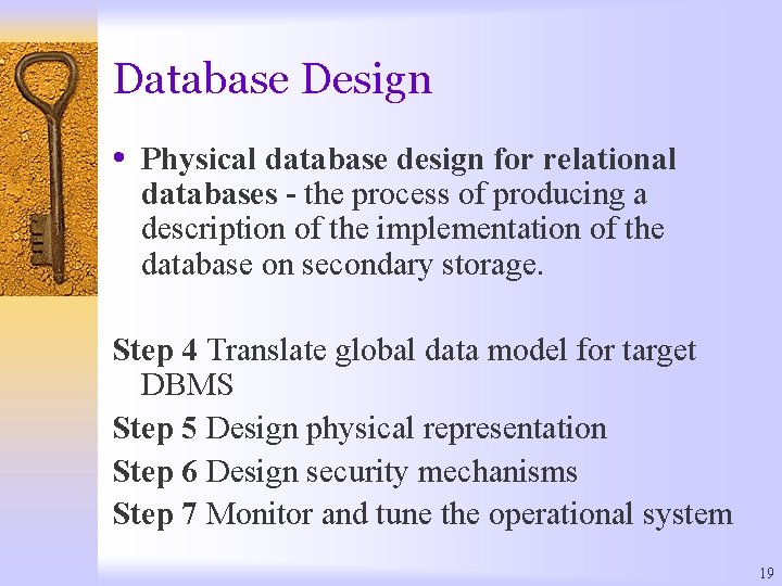 Database Design • Physical database design for relational databases - the process of producing