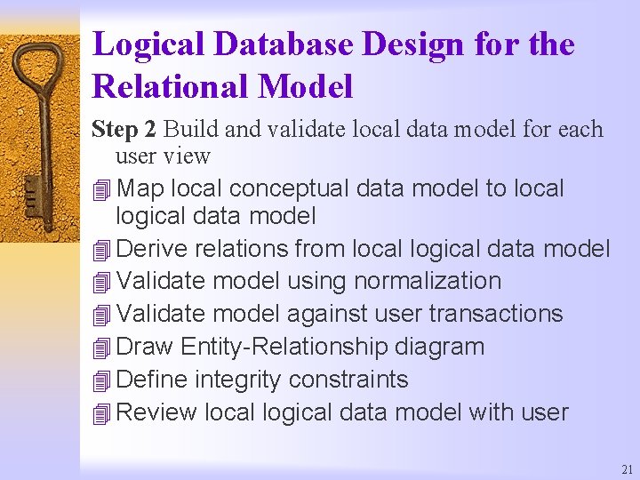 Logical Database Design for the Relational Model Step 2 Build and validate local data