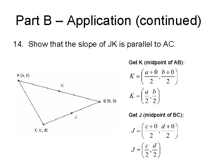 Part B – Application (continued) 14. Show that the slope of JK is parallel