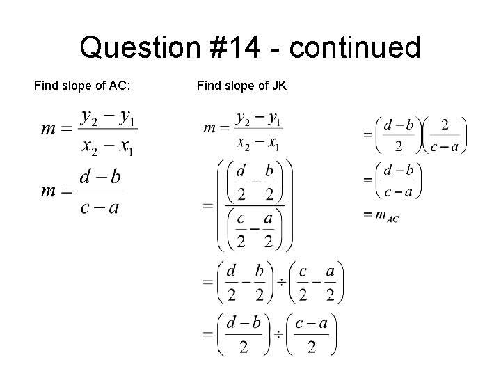 Question #14 - continued Find slope of AC: Find slope of JK 
