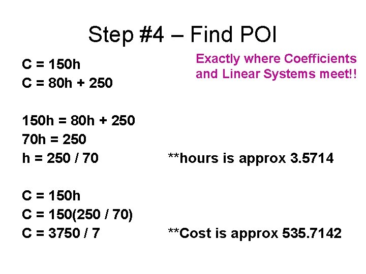 Step #4 – Find POI C = 150 h C = 80 h +