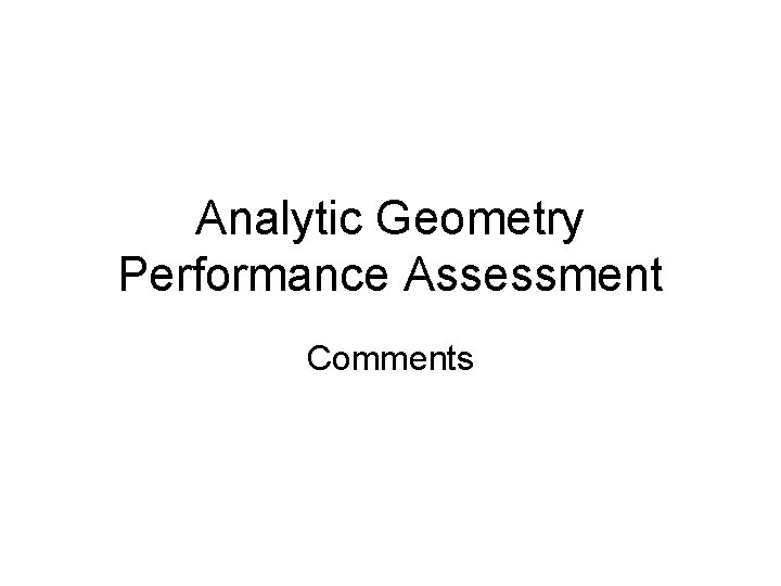 Analytic Geometry Performance Assessment Comments 