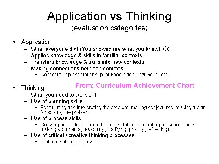 Application vs Thinking (evaluation categories) • Application – – What everyone did! (You showed