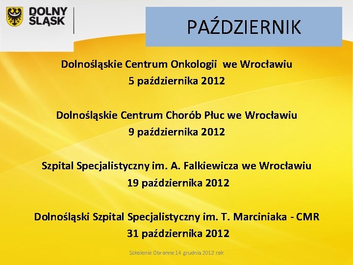 PAŹDZIERNIK Dolnośląskie Centrum Onkologii we Wrocławiu 5 października 2012 Dolnośląskie Centrum Chorób Płuc we