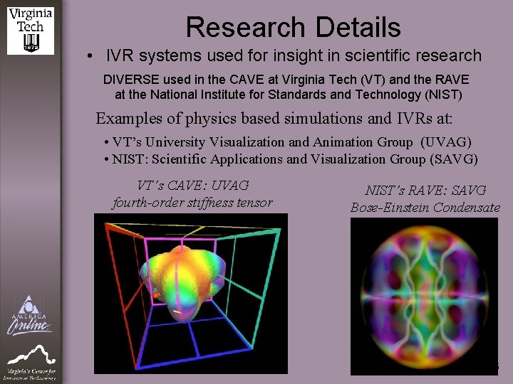 Research Details • IVR systems used for insight in scientific research DIVERSE used in