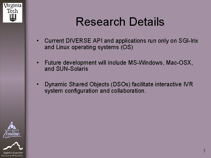 Research Details • Current DIVERSE API and applications run only on SGI-Irix and Linux