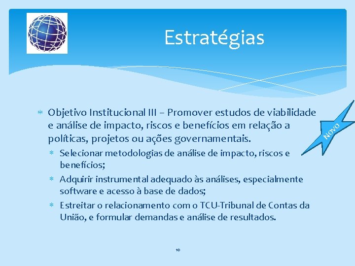  Selecionar metodologias de análise de impacto, riscos e benefícios; Adquirir instrumental adequado às