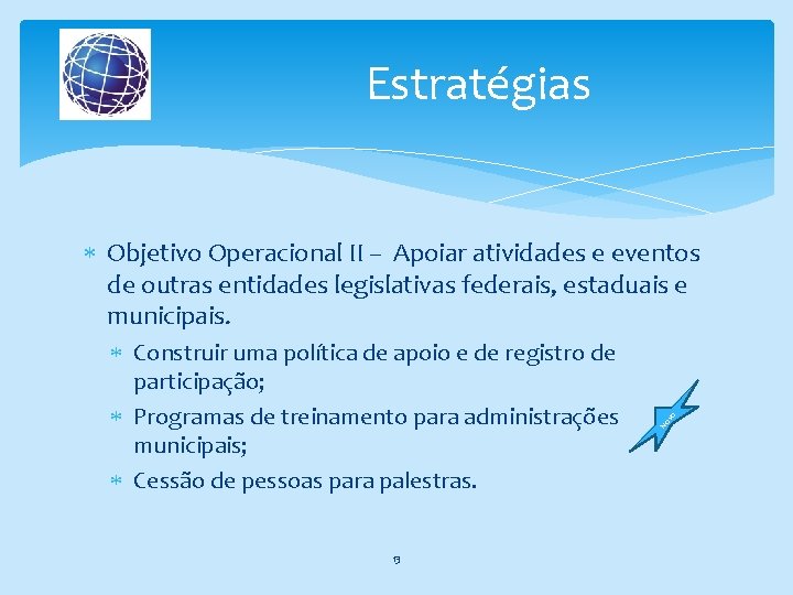 Estratégias 13 No Construir uma política de apoio e de registro de participação; Programas