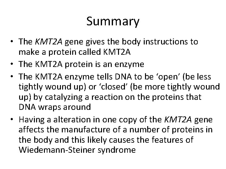 Summary • The KMT 2 A gene gives the body instructions to make a