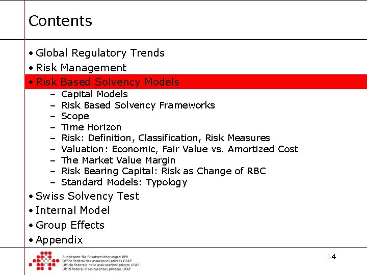 Contents • Global Regulatory Trends • Risk Management • Risk Based Solvency Models –