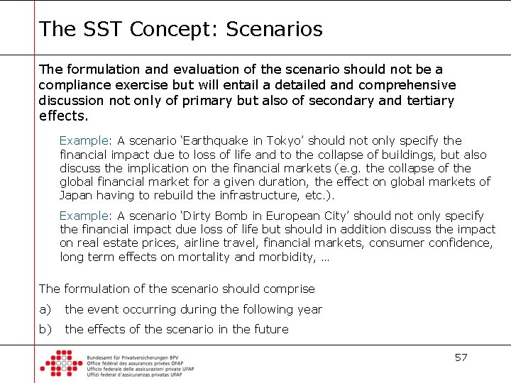 The SST Concept: Scenarios The formulation and evaluation of the scenario should not be