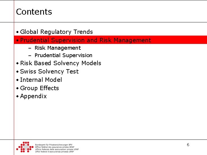 Contents • Global Regulatory Trends • Prudential Supervision and Risk Management – Prudential Supervision