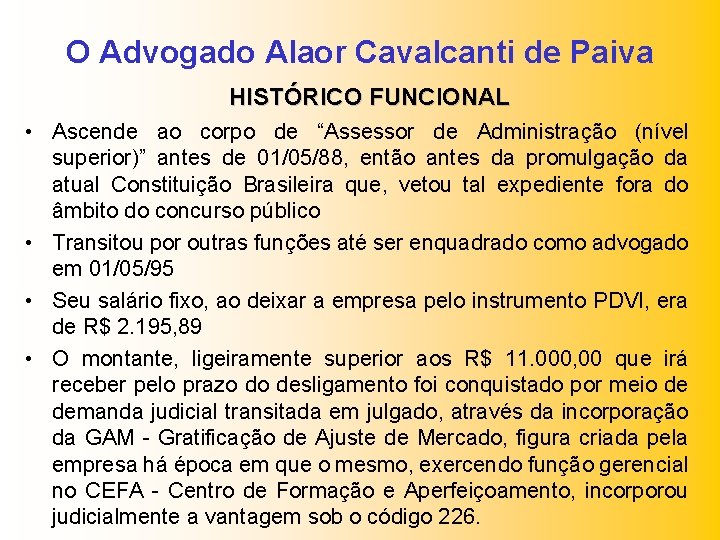 O Advogado Alaor Cavalcanti de Paiva HISTÓRICO FUNCIONAL • Ascende ao corpo de “Assessor