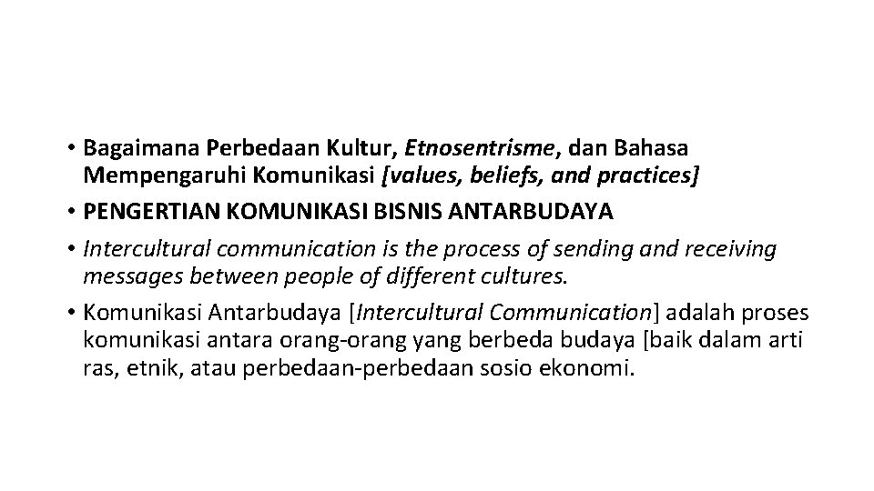  • Bagaimana Perbedaan Kultur, Etnosentrisme, dan Bahasa Mempengaruhi Komunikasi [values, beliefs, and practices]