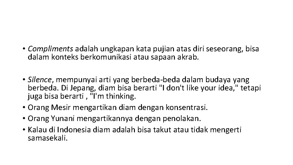  • Compliments adalah ungkapan kata pujian atas diri seseorang, bisa dalam konteks berkomunikasi